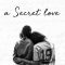 A Secret Love
