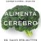 Alimenta Tu Cerebro. El Sorprendente Poder de la Flora Intestinal para Sanar y Proteger tu Cerebro… de por Vida de David Perlmutter.