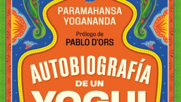 Autobiografía de un Yogui de Paramahansa Yogananda