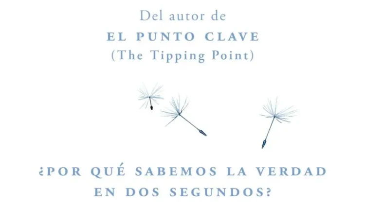 Blink Inteligencia Intuitiva. Malcolm Gladwell