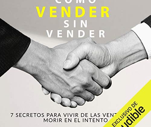 Como vender sin vender [How to Sell Without Selling] Manuel de la Cruz