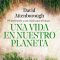David Attenborough. Una vida en nuestro planeta