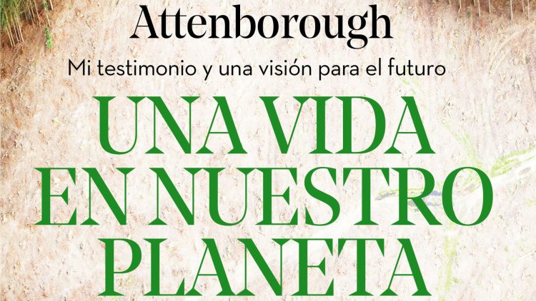 David Attenborough. Una vida en nuestro planeta