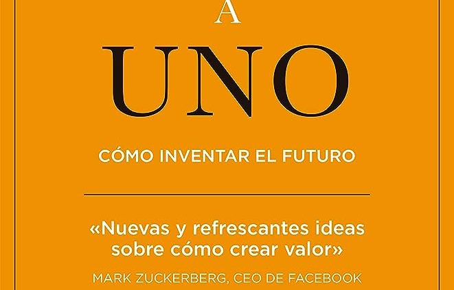 De cero a uno. Cómo inventar el futuro. de Peter Thiel
