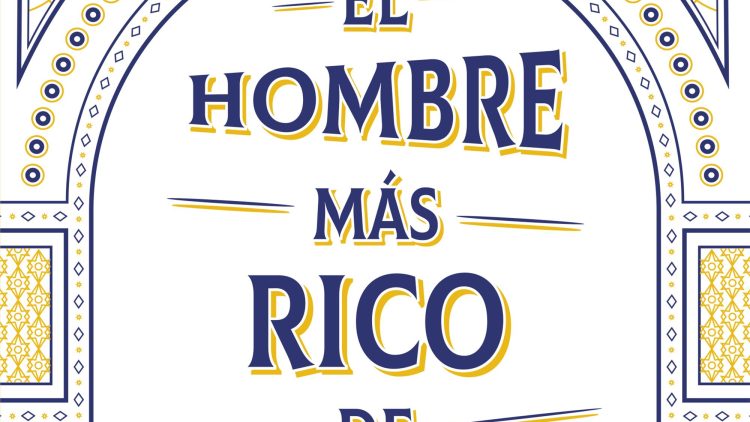 El Hombre Más Rico de Babilonia (The Richest Man in Babylon) Autor George S. Clason 1926