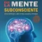 El Poder de la Mente Subconsciente