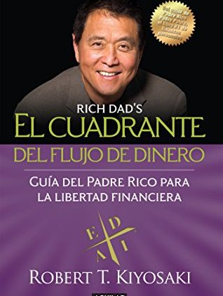 El cuadrante del flujo de dinero de Robert T. Kiyosaki