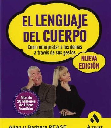 El lenguaje del cuerpo Cómo interpretar a los demás a través de sus gestos. Allan Pease, Barbara Pease
