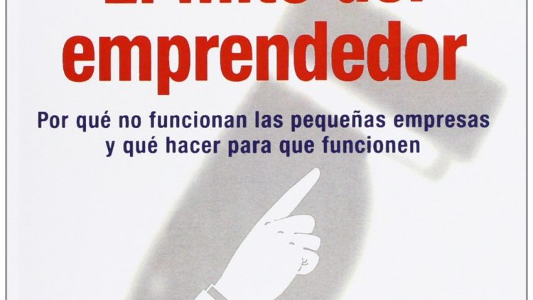 El mito del emprendedor de Michael E. Gerber