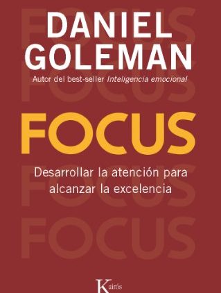 Focus. Daniel Goleman