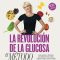 LA REVOLUCIÓN DE LA GLUCOSA. EL METODO. JESSIE INCHAUSPÉ