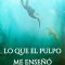 Lo que el pulpo me enseñó