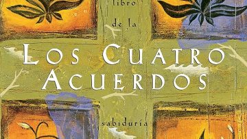 Los Cuatro Acuerdos de Don Miguel Ruiz