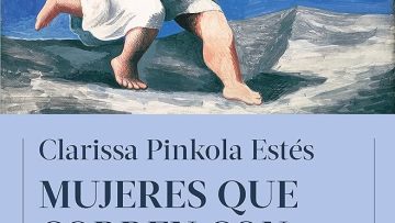 Mujeres que Corren con los Lobos de Clarissa Pinkola Estés