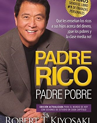Padre Rico, Padre Pobre (Rich Dad Poor Dad) Autor Robert T. Kiyosaki Año 1997