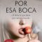 Por esa boca – Mariel Ruggier