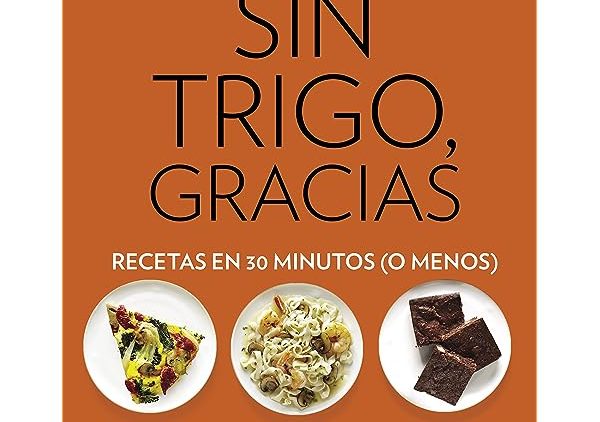Sin trigo, gracias. Dile adiós al trigo, pierde peso y come de forma saludable