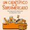 Un cientifico en el supermercado