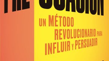 Un método revolucionario para influir y persuadir