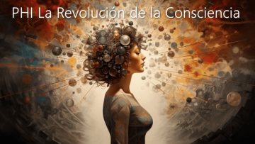 PHI La Revolución de la Consciencia