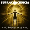 Supraconciencia – Vida después de la vida