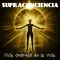 Supraconciencia – Vida después de la vida